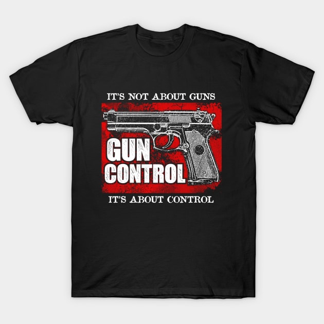 It's Not About Guns Gun Control T-Shirt by Tee-hub